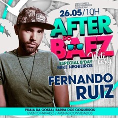 FERNANDO RUIZ - AFTER DO BAEZ - B´DAY MIKE NEGREIROS ( SETMIX )