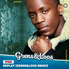 Iyaz - Replay (Grens&Loos Remix) (FREE DOWNLOAD)