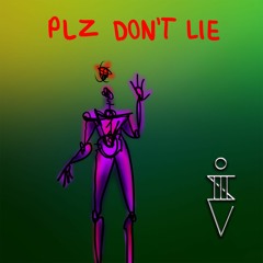 PLZ DON'T LIE (prod. HushDeGod)