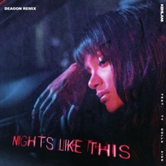 Kehlani - Nights Like This (feat. Ty Dolla $ign) [Deagon Remix] Radio Edit [Buy = Free Downlod]