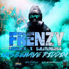 Frenzy - Lucrativ X Djlegend264 MISBEHAVE RIDDIM