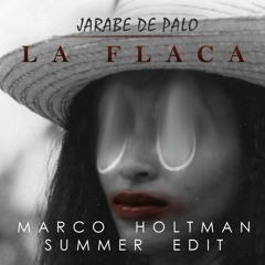 Jarabe De Palo - La Flaca (Marco Holtman Summer Edit)