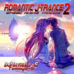ROMANTIC J-TRANCE Vol.2 Track 2 arr.by DjNathaly-S (Tomoyo-S)