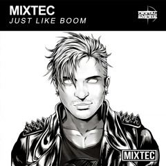 MIXTEC - Just Like Boom (Original Mix) [Out Now]