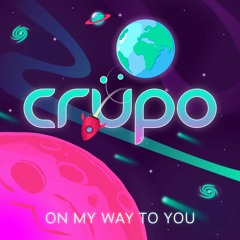 CRÜPO - On My Way To You [Free Download]