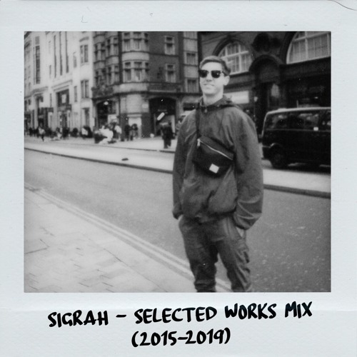 Sigrah - Selected Works Mix (2015 - 2019)