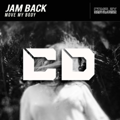 Jam Back - Move My Body (Original Mix) [Out Now]