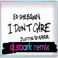 Justin Bieber & Ed Sheeran - I Don't Care (Saark Remix 2019)| Free Download