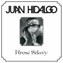 Juan Hidalgo - Rrose Sélavy (Solo)