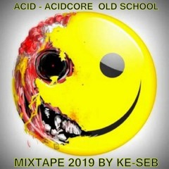 Old School Acid Acidcore Mixtape 2019 by Ké-Seb