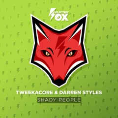 Tweekacore X Darren Styles - Shady People