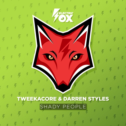 Tweekacore X Darren Styles - Shady People