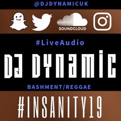 LiveAudio: DJ DYNAMIC| #Insanity19 [Dancehall • Reggae • Hip Hop set] | @DJDYNAMICUK