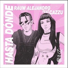 Rauw Alejandro Ft Cazzu - Hasta Donde