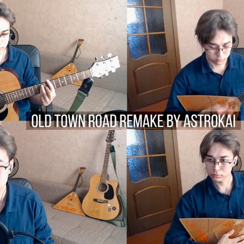 Stream Old Town Road Remake [Prod. By AstroKai] by AstroKai Listen