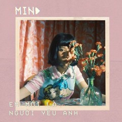EM MỚI LÀ NGƯỜI YÊU ANH - MIN (PROCER MASHUP)