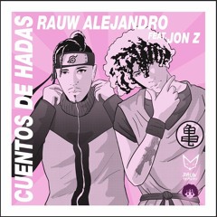 Rauw Alejandro Ft Jon Z - Cuento de Hadas