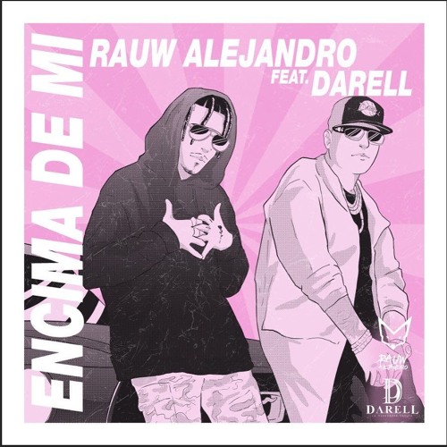 Rauw Alejandro Ft Darell - Encima de Mi