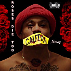Manny - Roses Die Too