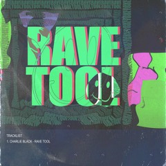 Rave Tool