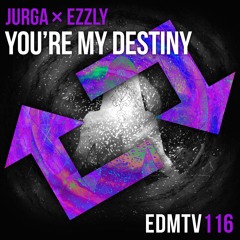 JURGA ✖ Ezzly - You're My Destiny