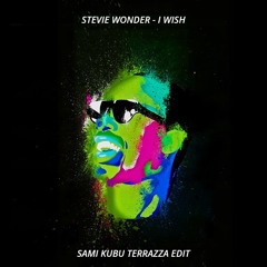 Stevie Wonder - I Wish (Sami Kubu Terrazza Edit) *FREE DOWNLOAD*