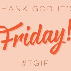 #TGIF By Riki Sinclair