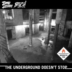 Tommie Sunshine & B!tch Be Cool - The Underground Doesn't Stop (Continuous Mix)