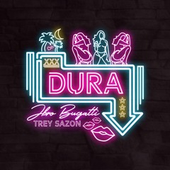 Dura Feat. Trey Sazon