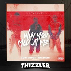 KT Foreign x Mike Sherm x Sethii Shmactt - Why You Mad At Me [Prod. RAF] [Thizzler.com Exclusive]