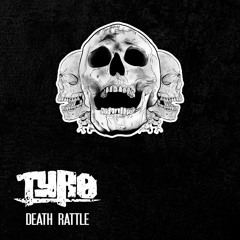 Tyro - Death Rattle