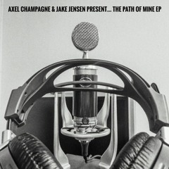 Axel Champagne & Jake Jensen - Life Is Hard (Produced By Axel Champagne, Mastered By Derek Clayton)