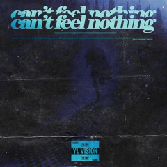 YL Vision - Can't Feel Nothing (Prod. Onlyxne 808)