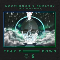 Nocturnum X Empathy - Tear Me Down (feat. Abby Bautch)