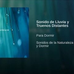 Sonido de Lluvia y Truenos Distantes