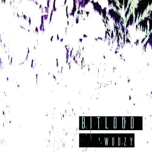 BitLoud - Woozy