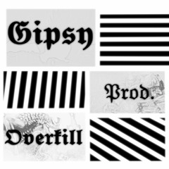 "Gipsy" prod. By Overkill/Kasai