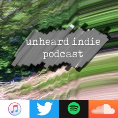 Unheard Indie Podcast 100 - 31st May 2019 {{1hr 04m 17s}}
