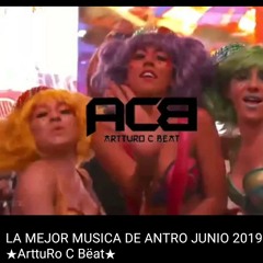 LA MEJOR MUSICA DE ANTRO JUNIO 2019 ★ArttuRo C Bëat★.mp3