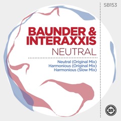 SB153 | Baunder & Interaxxis 'Neutral' (Original Mix)