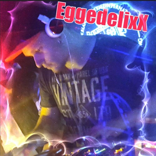 EggedelixX first one (its time to get Better)