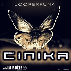 Looperfunk - Cinika(Original Mix)PREVIEW