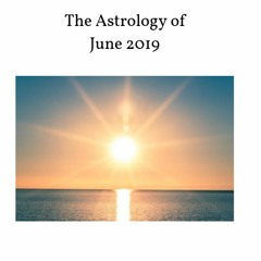 The Astrology of June 2019