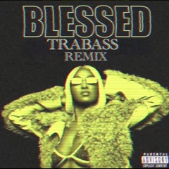 Trabass Blessed Remix