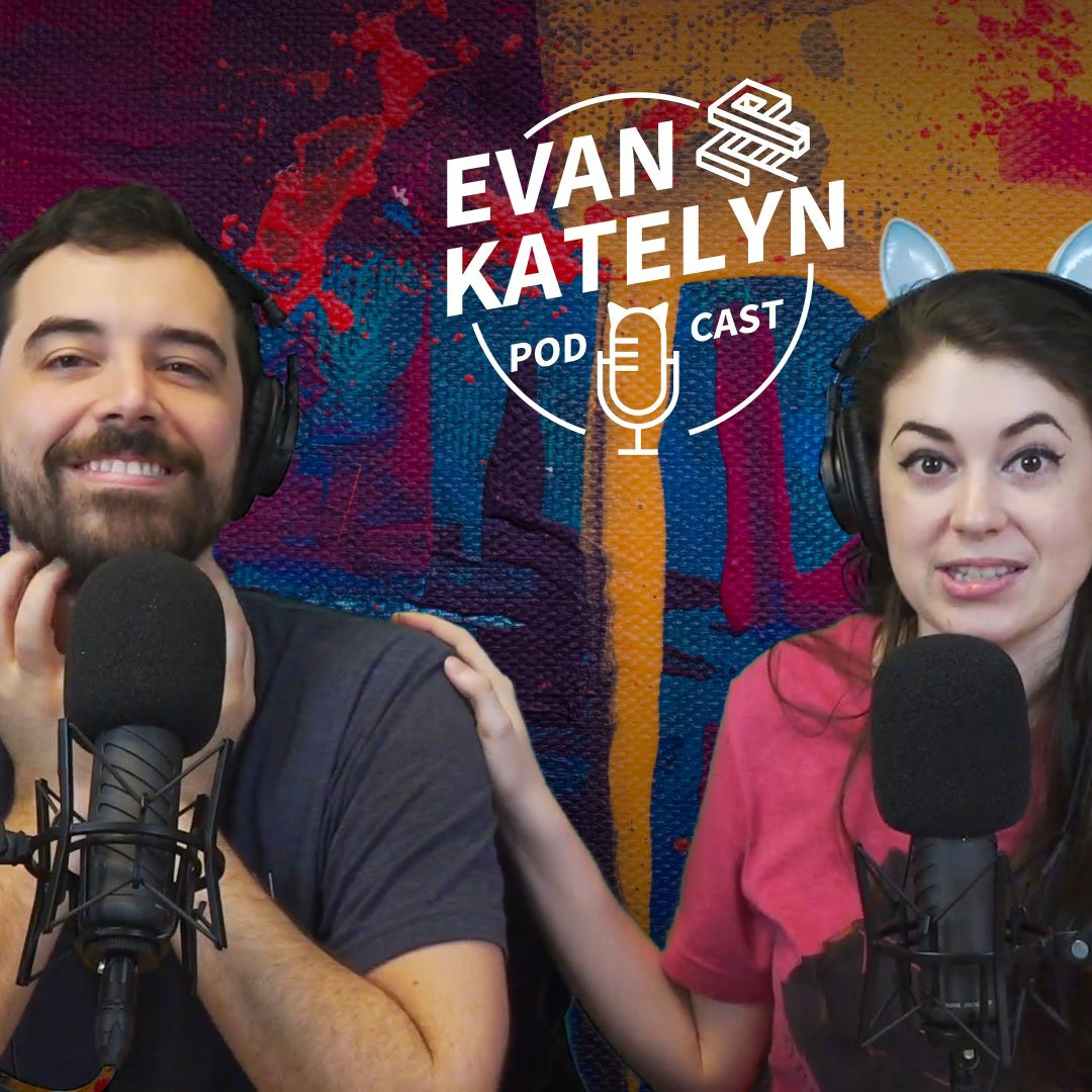 Evan and Katelyn Podcast