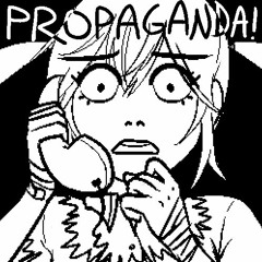 Propaganda! (ft. Hatsune Miku)