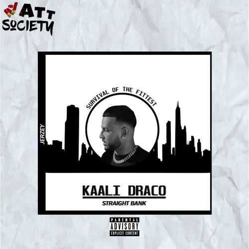 KAALI DRACO (SURVIVAL OF THE FITTEST)| Straight Bank