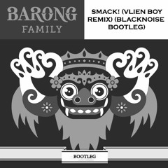 SMACK! (Vlien Boy Remix) (BlackNoise Bootleg) [Trippin Music Premiere]