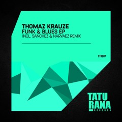 Thomaz Krauze - Funk & Blues (Sanchez & Narvaez Radio Mix)