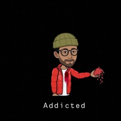 Addicted Prod. Ace Bankz